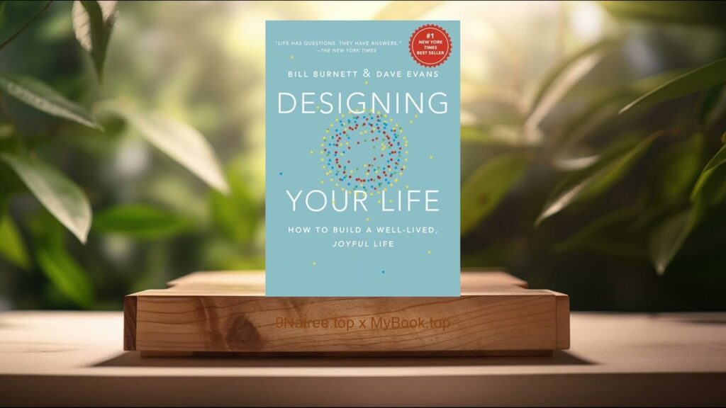 Designing Your Life How to Build a Well Lived Joyful Life